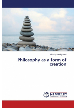 Philosophy as a Form of Creation
