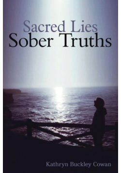 Sacred Lies, Sober Truths