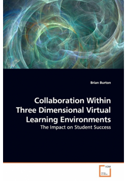 Collaboration Within Three Dimensional Virtual Learning Environments
