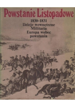 Powstanie listopadowe 1830  1831 dzieje wewnętrzne militaria Europa wobec powstania