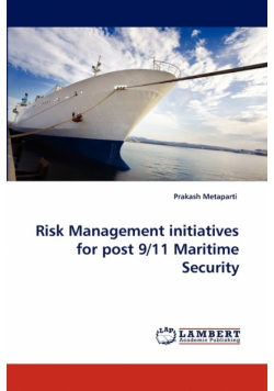 Risk Management Initiatives for Post 9/11 Maritime Security