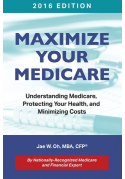 Maximize Your Medicare (2016 Edition)