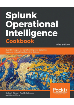 Splunk Operational Intelligence Cookbook - Third Edition