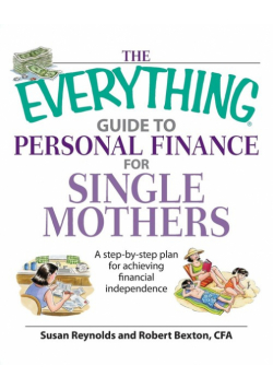 The Everything Guide to Personal Finance for Single Mothers