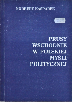 Prusy Wschodnie w Polskiej myśli politycznej