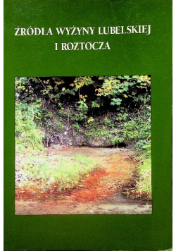 Źródła wyżyny lubelskiej i roztocza