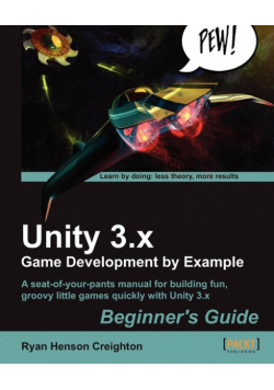 Unity 3.X Game Development by Example Beginner's Guide