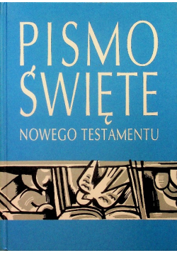 Pismo Święte Starego i Nowego Testamentu