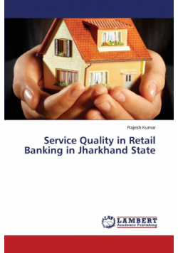Service Quality in Retail Banking in Jharkhand State