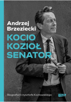 Kocio Kozioł Senator Biografia Krzysztofa Kozłowskiego