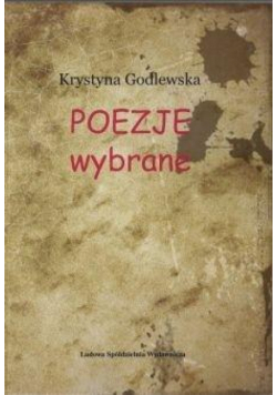 Poezje wybrane - Krystyna Godlewska