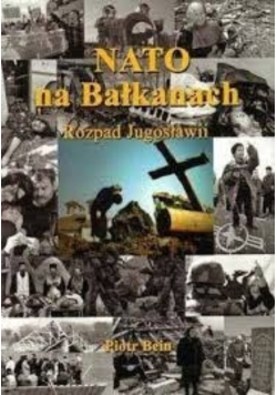 Nato na Bałkanach Rozpad Jugosławii