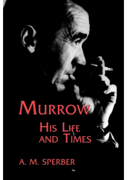 Murrow, His Life and Times