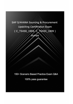 SAP S/4HANA Sourcing and Procurement Upskilling Certification Exam ( C_TS450_1909, C_TS450_1809 )