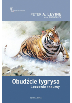 Obudźcie tygrysa Leczenie traumy