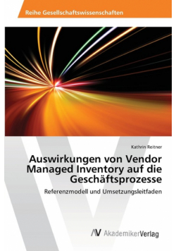 Auswirkungen von Vendor Managed Inventory auf die Geschäftsprozesse