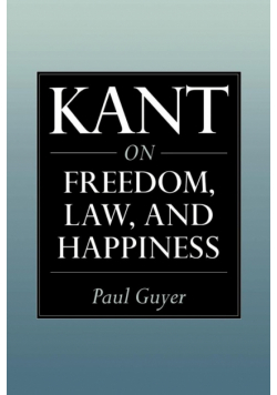 Kant on Freedom, Law, and Happiness