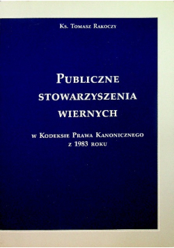 Publiczne stowarzyszenie wiernych  w kodeksie prawa kanonicznego z 1983 roku
