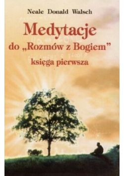 Medytacje do Rozmów z Bogiem księga pierwsza