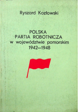 Polska partia robotnicza w województwie pomorskim 1942 - 1948