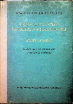 Lodowce i ich wpływ na rzeźbę powierzchni Ziemi Wody lądowe