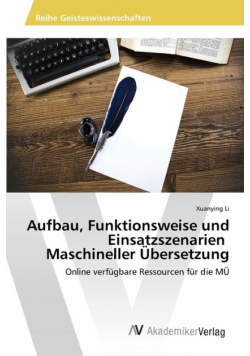 Aufbau, Funktionsweise und Einsatzszenarien Maschineller Übersetzung