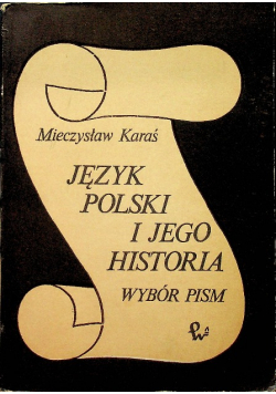 Język polski i jego historia wybór pism