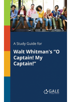 A Study Guide for Walt Whitman's "O Captain! My Captain!"
