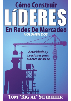 Cómo Construir Líderes En Redes De Mercadeo Volumen Dos