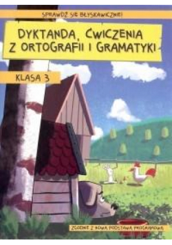 Dyktanda, ćwiczenia z ortografii i gramatyki kl.3