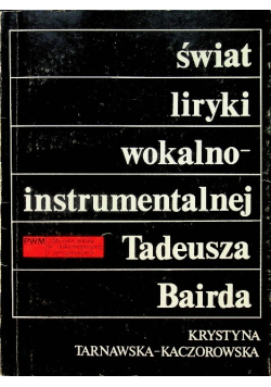 Świat liryki wokalno-instrumentalnej Tadeusza Bairda