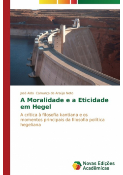 A Moralidade e a Eticidade em Hegel