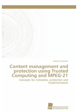 Content management and protection using Trusted Computing and MPEG-21