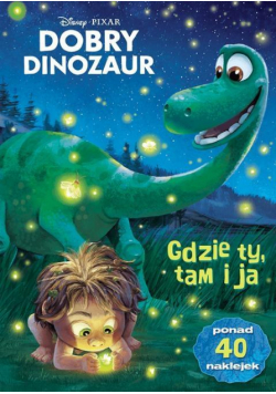 Dobry Dinozaur. Gdzie ty, tam ja