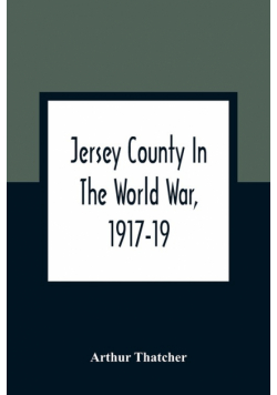 Jersey County In The World War, 1917-19