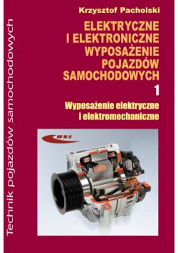 Pacholski K. - Elektryczne i elektroniczne wyposażenie pojazdów samochodowych część 1