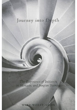 Journey into Depth The Experience of Initiation in Monastic and Jungian Training