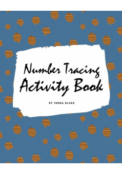 Number Tracing Activity Book for Children (8x10 Coloring Book / Activity Book)