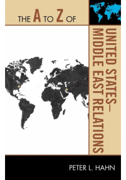 The A to Z of United States-Middle East Relations