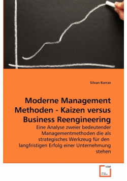 Moderne Management Methoden - Kaizen versus Business Reengineering