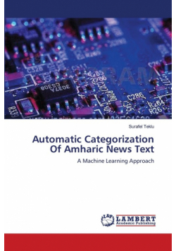 Automatic Categorization Of Amharic News Text