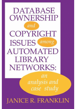 Database Ownership and Copyright Issues Among Automated Library Networks