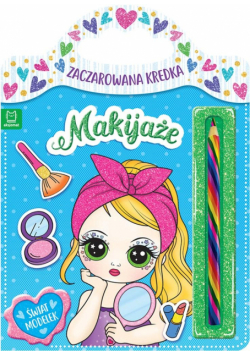 Zaczarowana kredka. Makijaże. Świat modelek