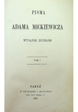 Pisma Adama Mickiewicza Tom 1 1861 r.
