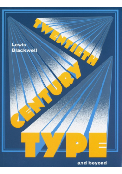 Twentieth Century Type and Beyond