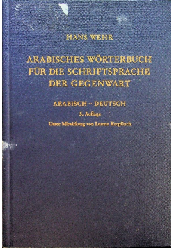 Arabisches Worterbuch fur die Schriftsprache der Gegenwart= Arabisch - Deutsch