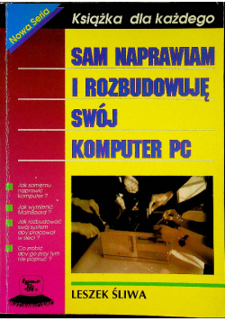 Sam Naprawiam I Rozbudowuję Swój Komputer PC