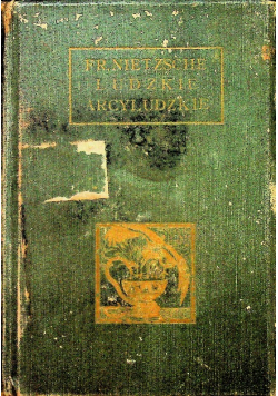 Ludzkie arcyludzkie tom 1 1908 r.