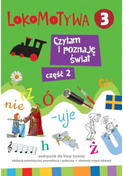 Lokomotywa 3. Czytam i poznaję świat cz.2 GWO