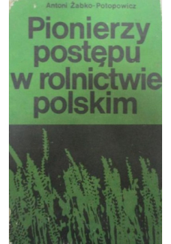 Pionierzy postępu w rolnictwie polskim
